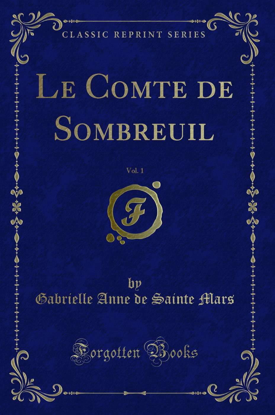 Le Comte de Sombreuil, Vol. 1 (Classic Reprint)