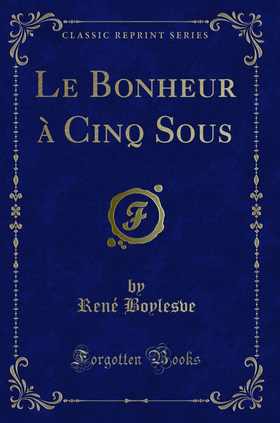 Le Bonheur à Cinq Sous (Classic Reprint)