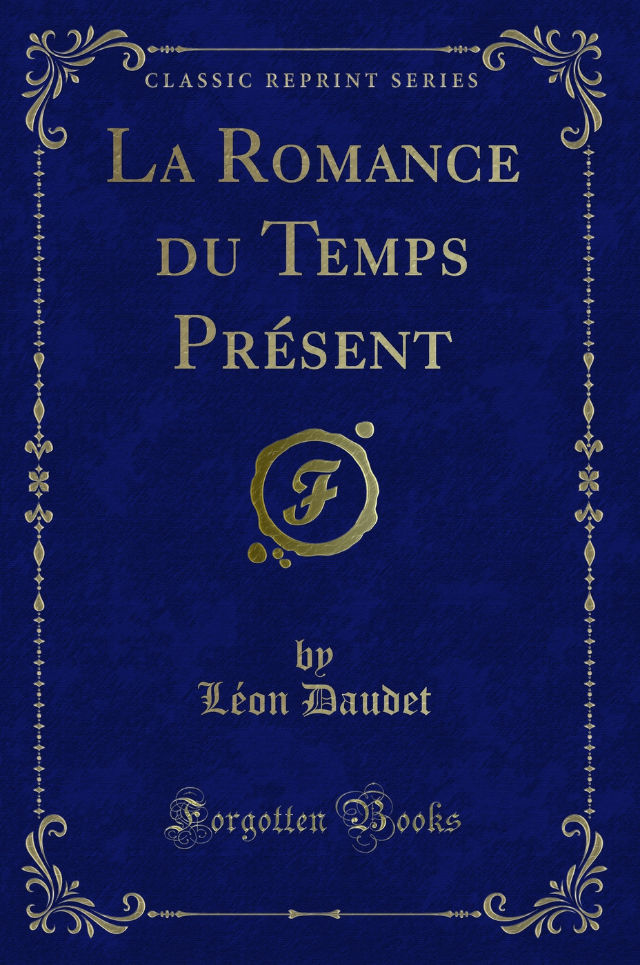 La Romance du Temps Présent (Classic Reprint)