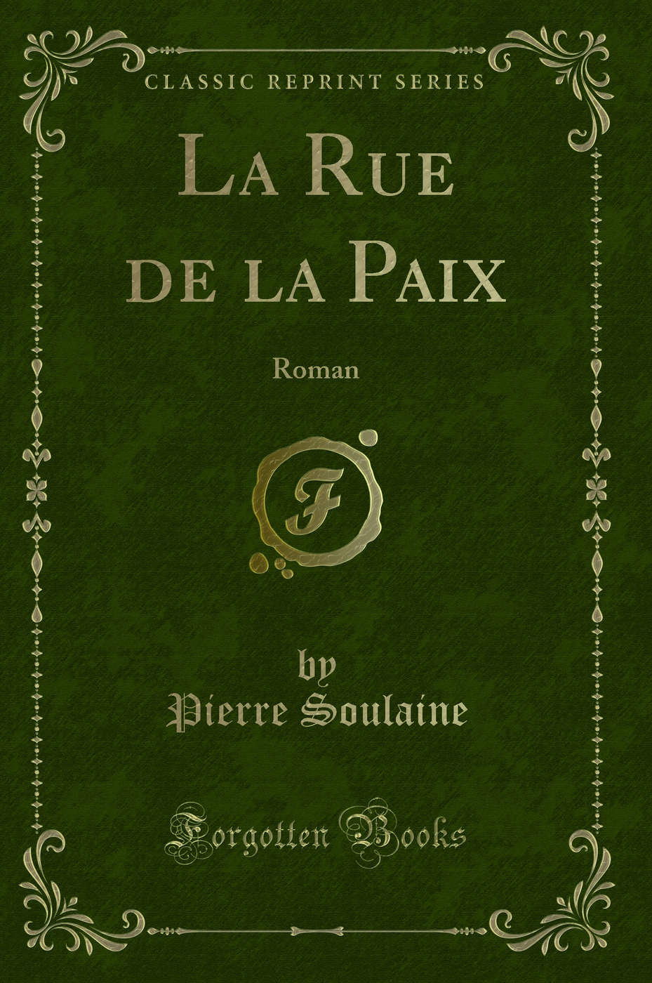 La Rue de la Paix: Roman (Classic Reprint)