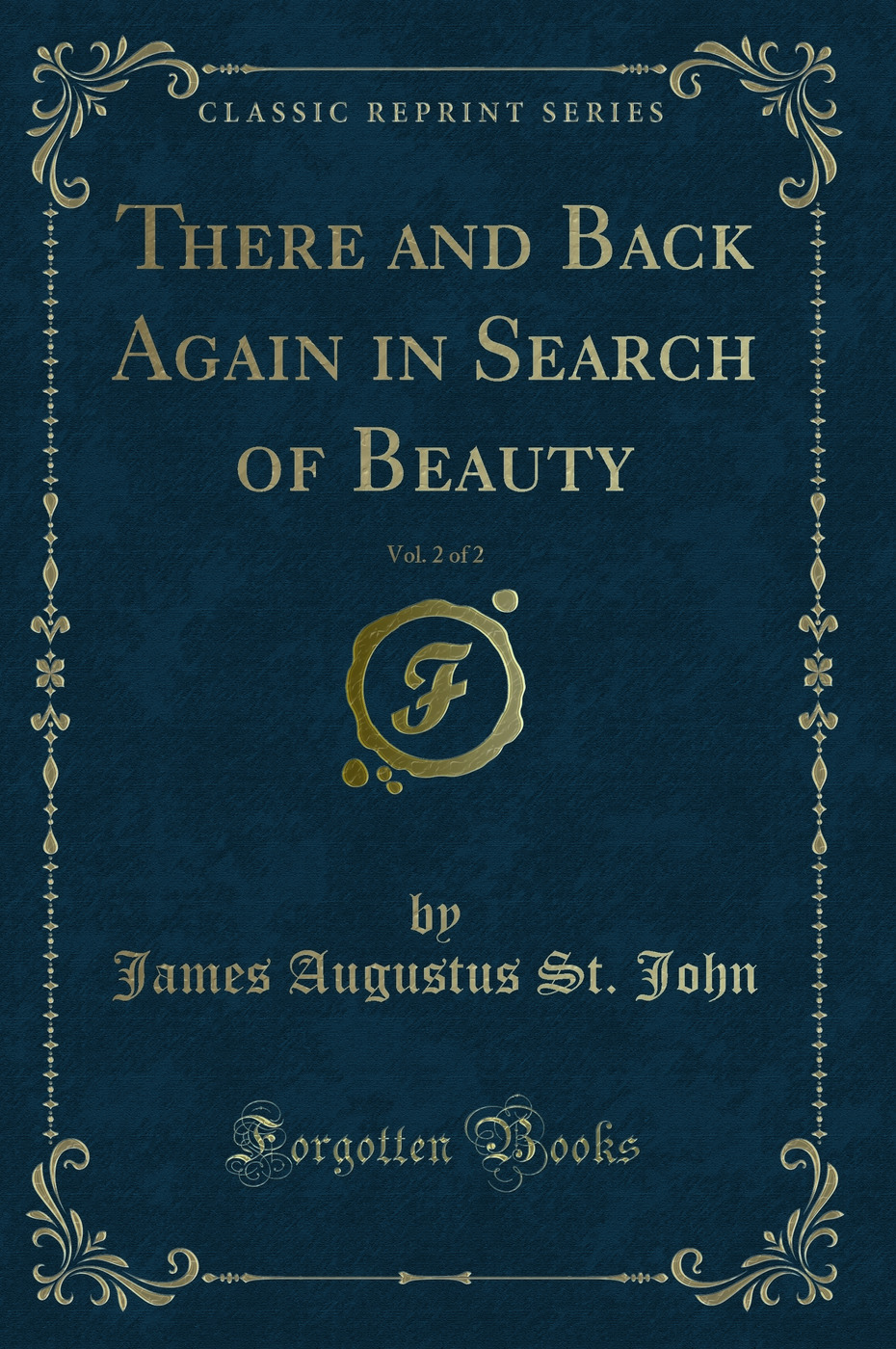 There and Back Again in Search of Beauty, Vol. 2 of 2 (Classic Reprint)