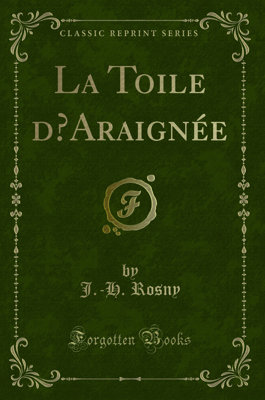 La Toile d’Araignée (Classic Reprint)