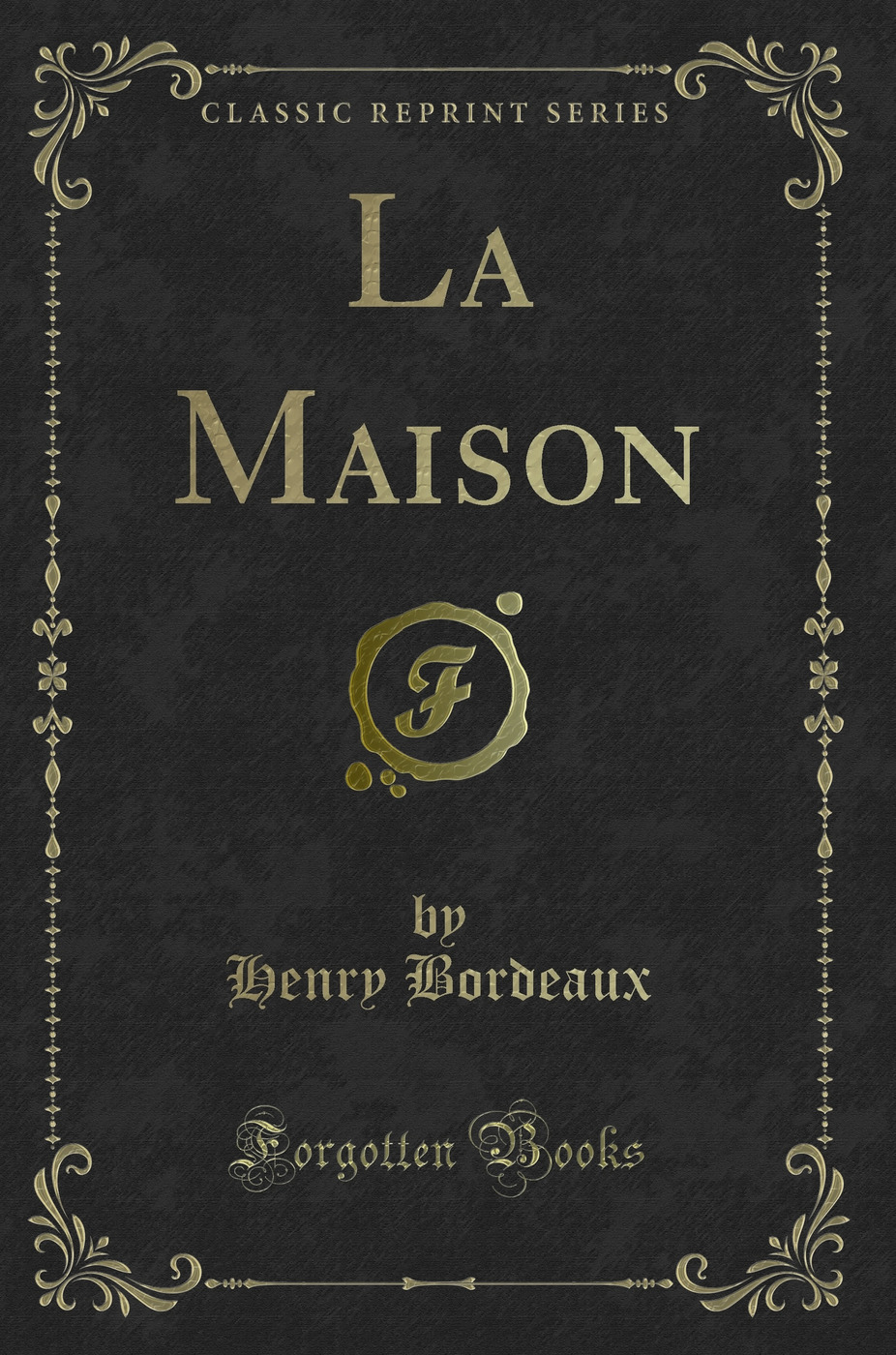 La Maison (Classic Reprint)