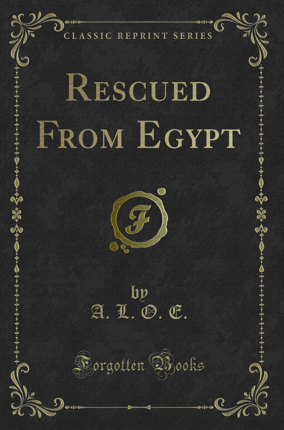 Rescued From Egypt (Classic Reprint)