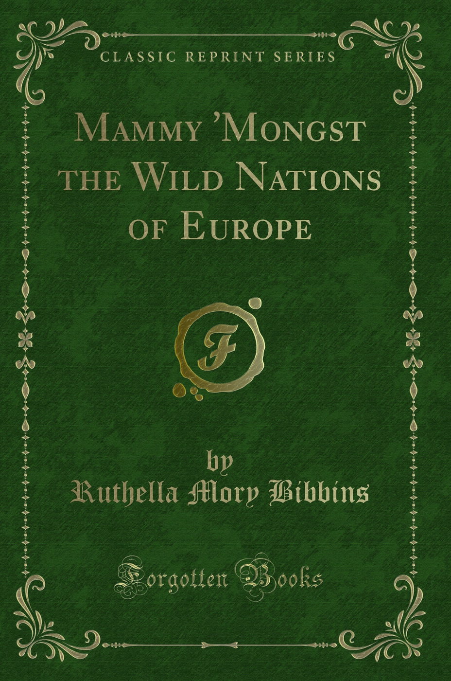 Mammy 'Mongst the Wild Nations of Europe (Classic Reprint)