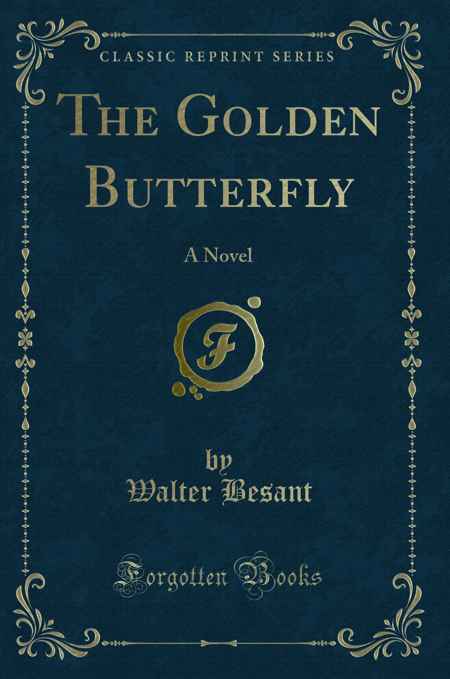 The Golden Butterfly: A Novel (Classic Reprint)