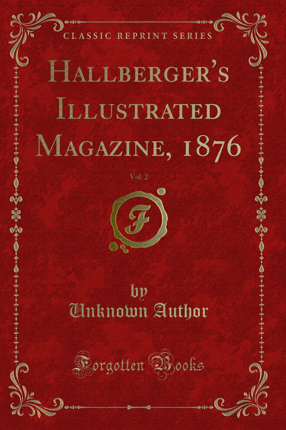 Hallberger's Illustrated Magazine, 1876, Vol. 2 (Classic Reprint)