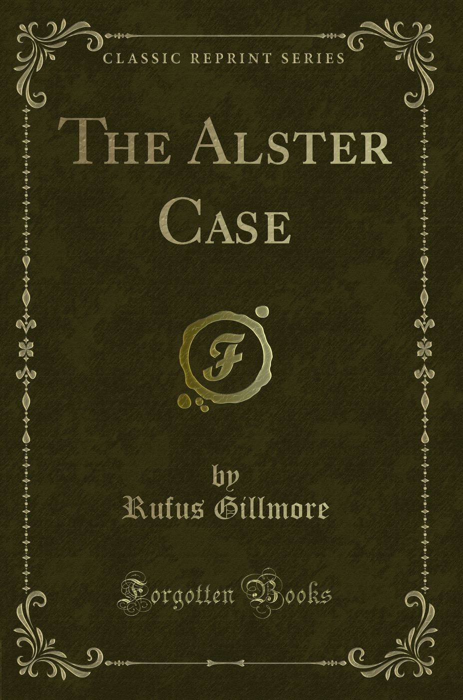 The Alster Case (Classic Reprint)