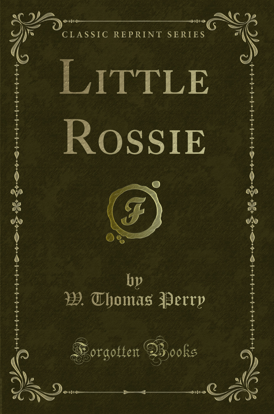 Little Rossie (Classic Reprint)