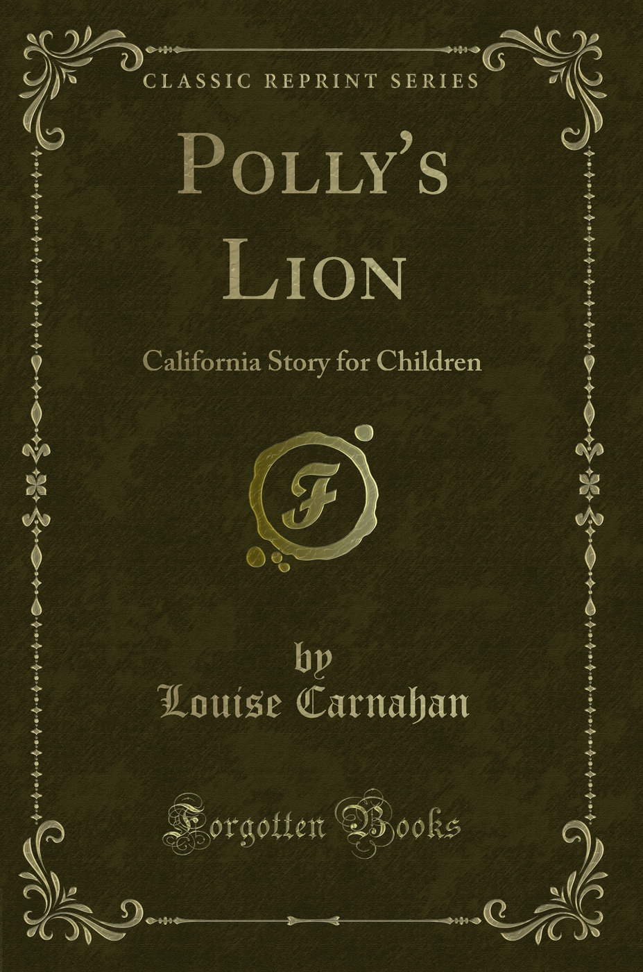 Polly's Lion: California Story for Children (Classic Reprint)