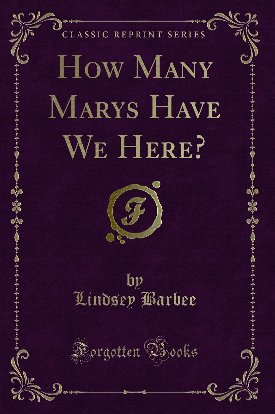 How Many Marys Have We Here? (Classic Reprint)