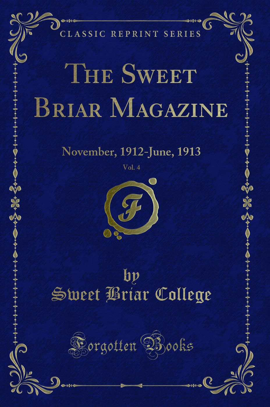 The Sweet Briar Magazine, Vol. 4: November, 1912-June, 1913 (Classic Reprint)