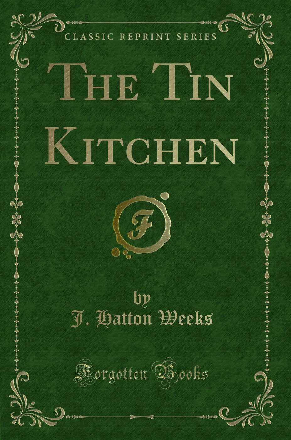 The Tin Kitchen (Classic Reprint)