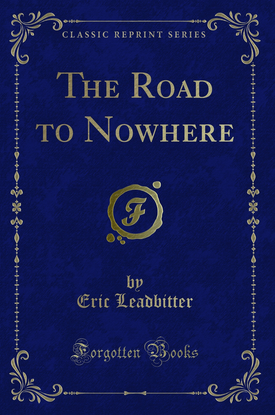 The Road to Nowhere (Classic Reprint)