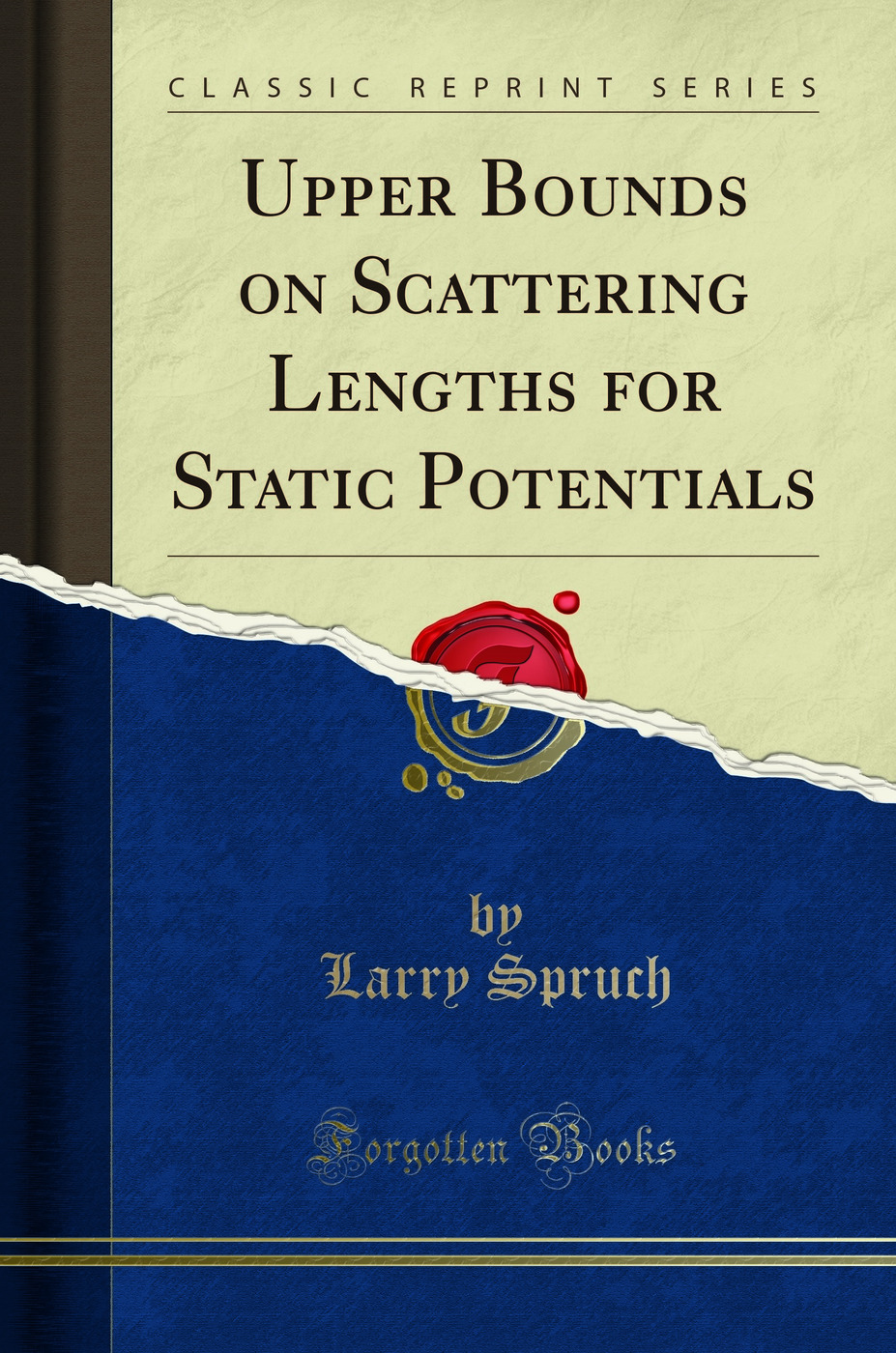Upper Bounds on Scattering Lengths for Static Potentials (Classic Reprint)