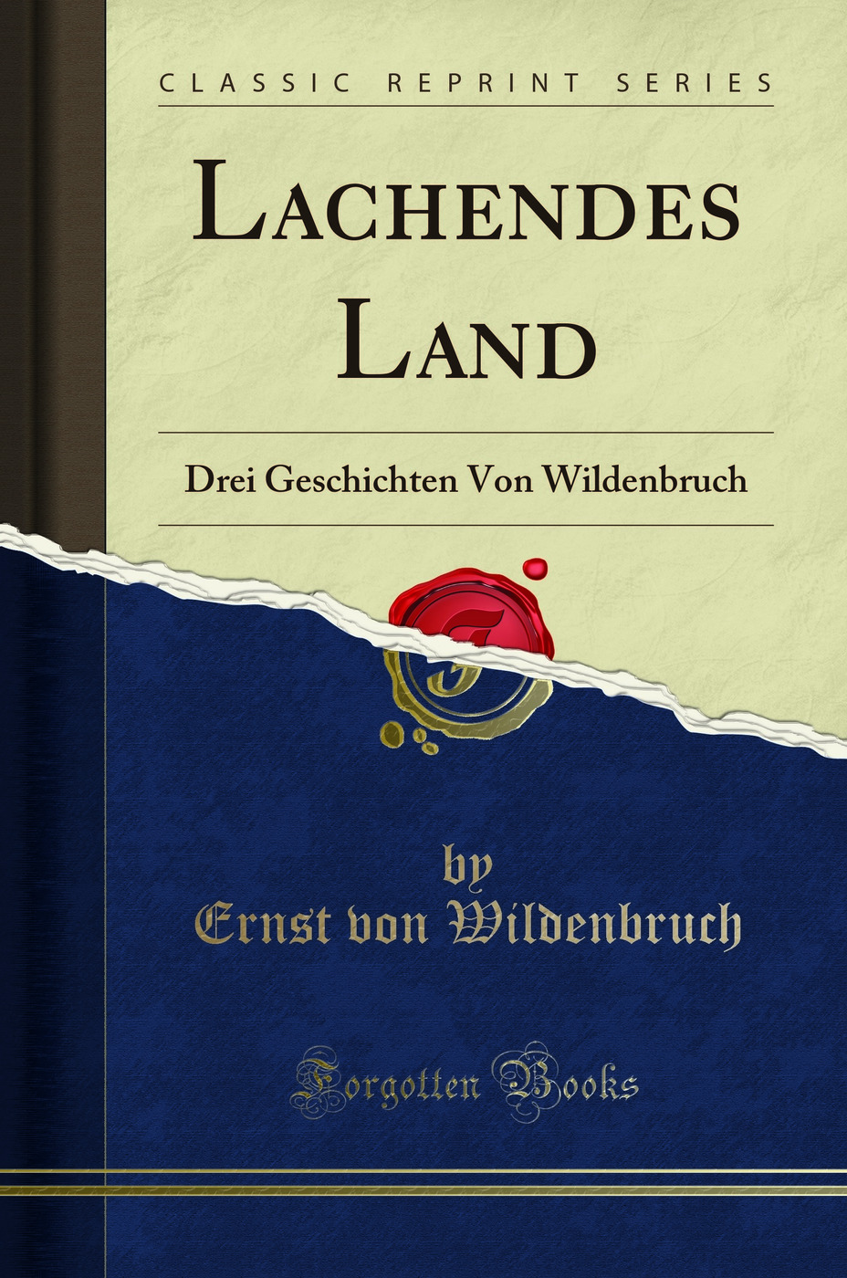 Lachendes Land: Drei Geschichten Von Wildenbruch (Classic Reprint)