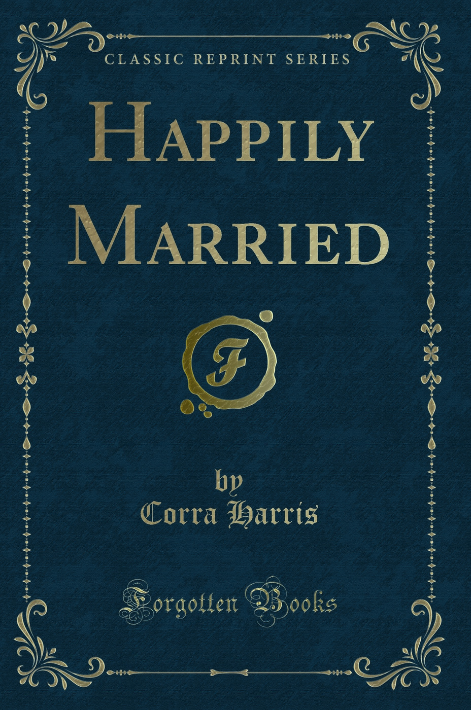 Happily Married (Classic Reprint)