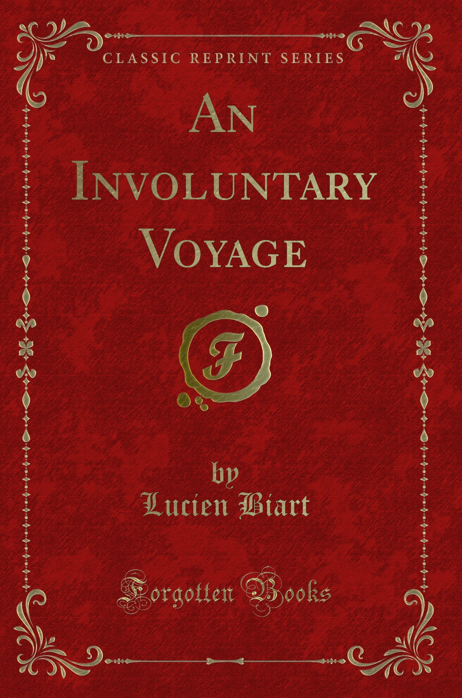 An Involuntary Voyage (Classic Reprint)