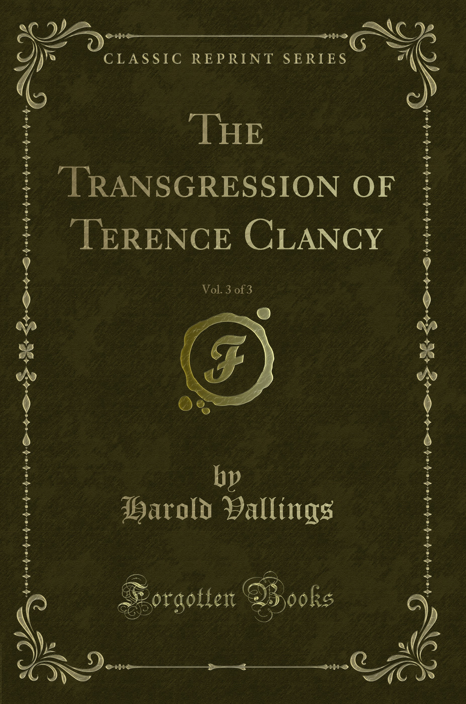 The Transgression of Terence Clancy, Vol. 3 of 3 (Classic Reprint)