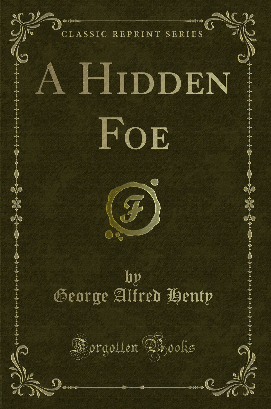 A Hidden Foe (Classic Reprint)