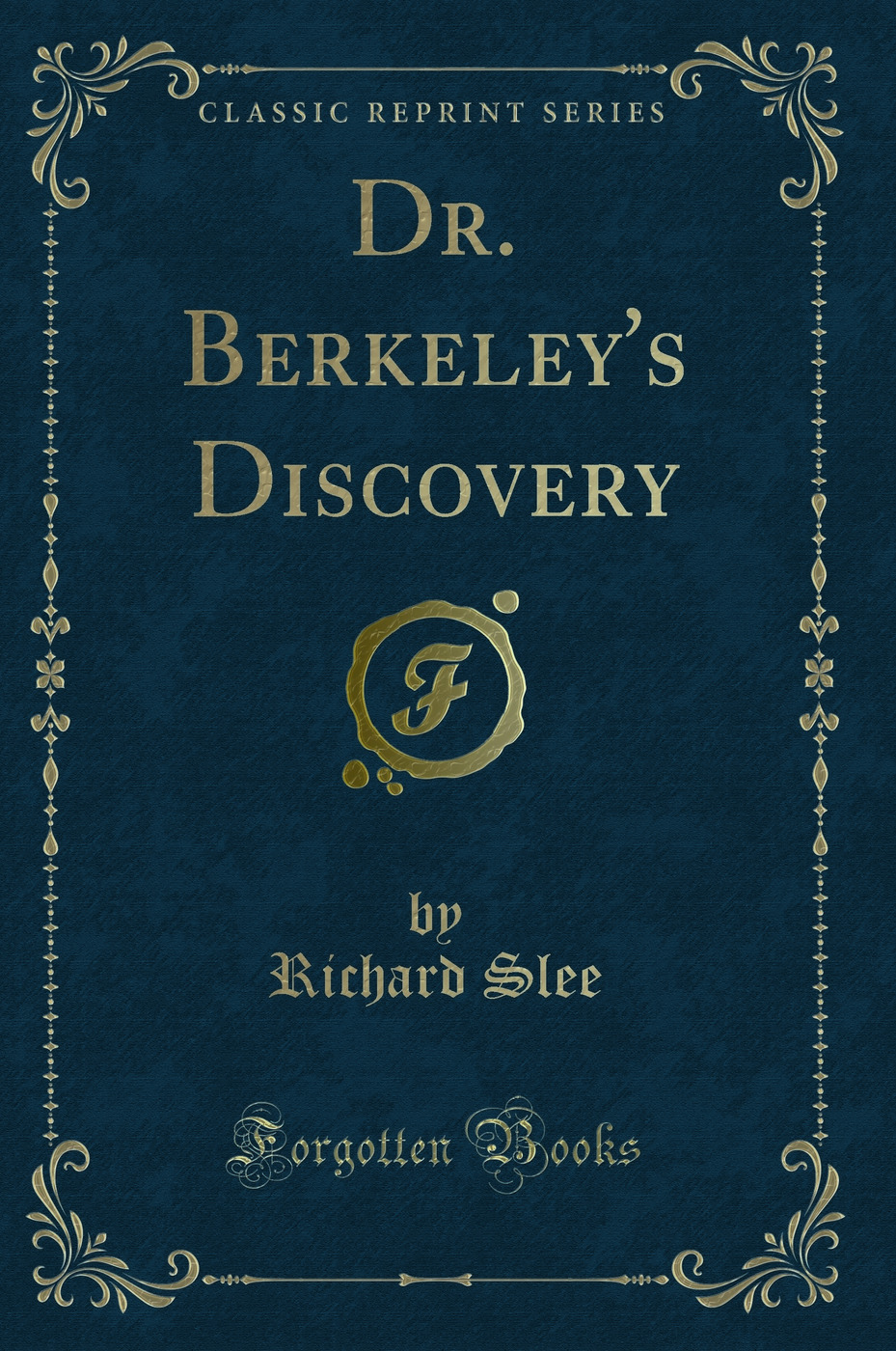 Dr. Berkeley's Discovery (Classic Reprint)