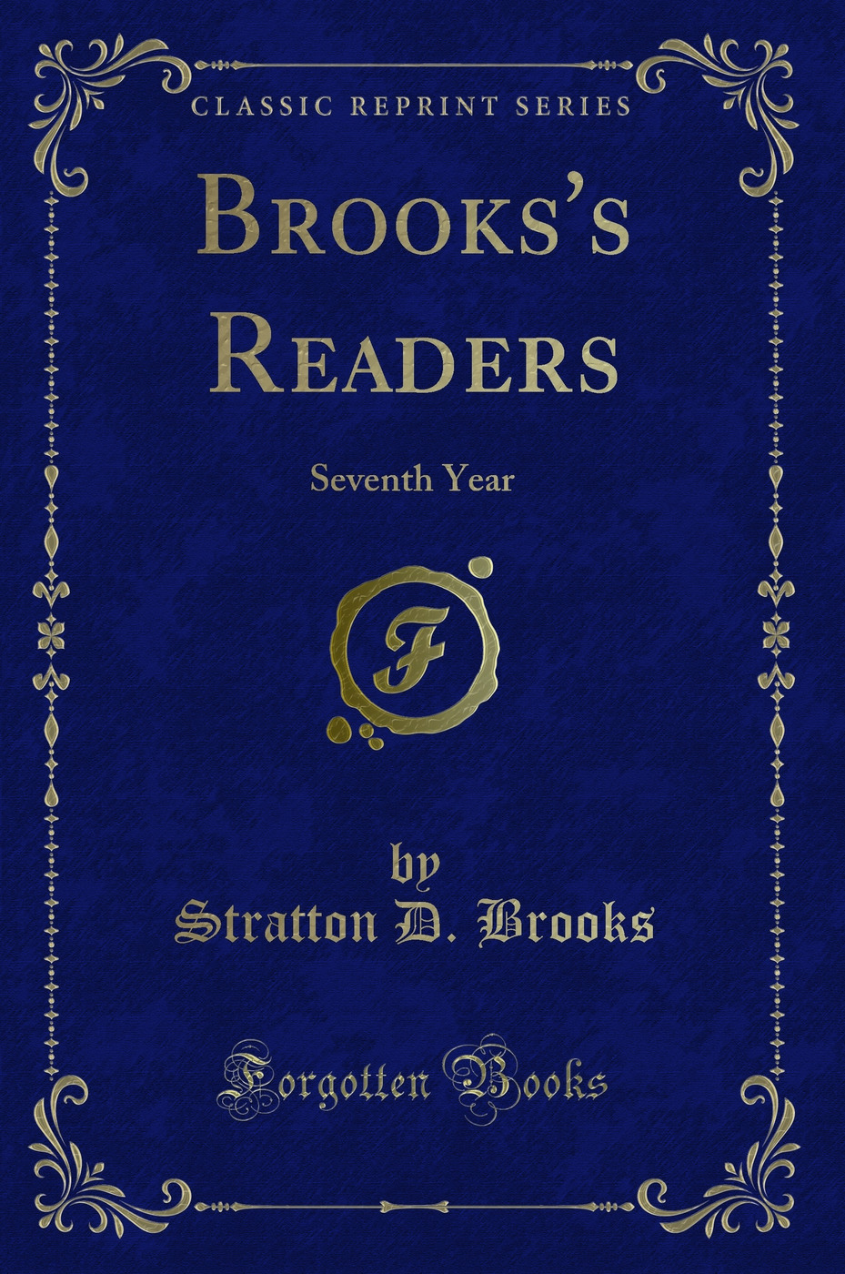Brooks''s Readers: Seventh Year (Classic Reprint)