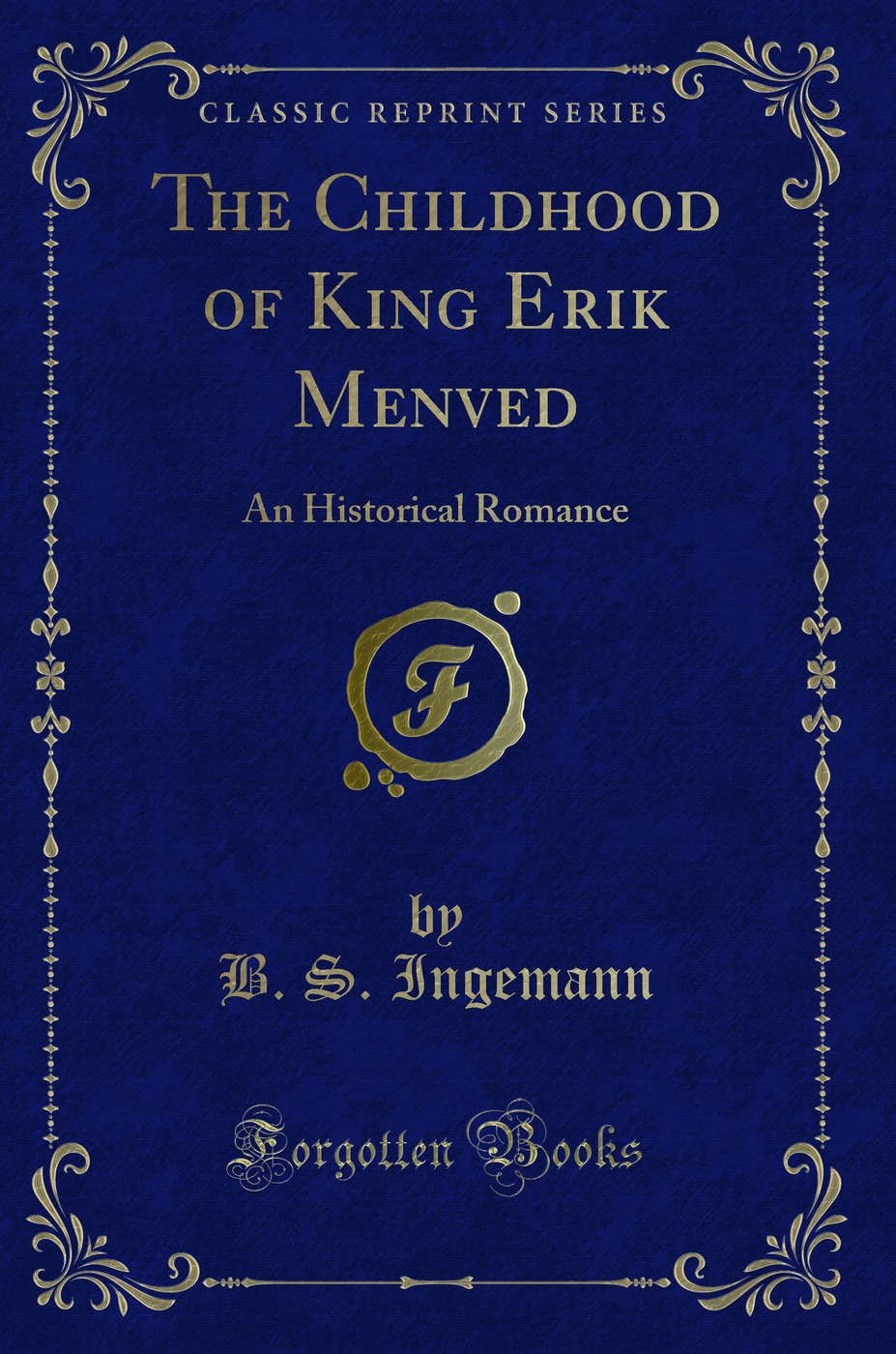 The Childhood of King Erik Menved: An Historical Romance (Classic Reprint)