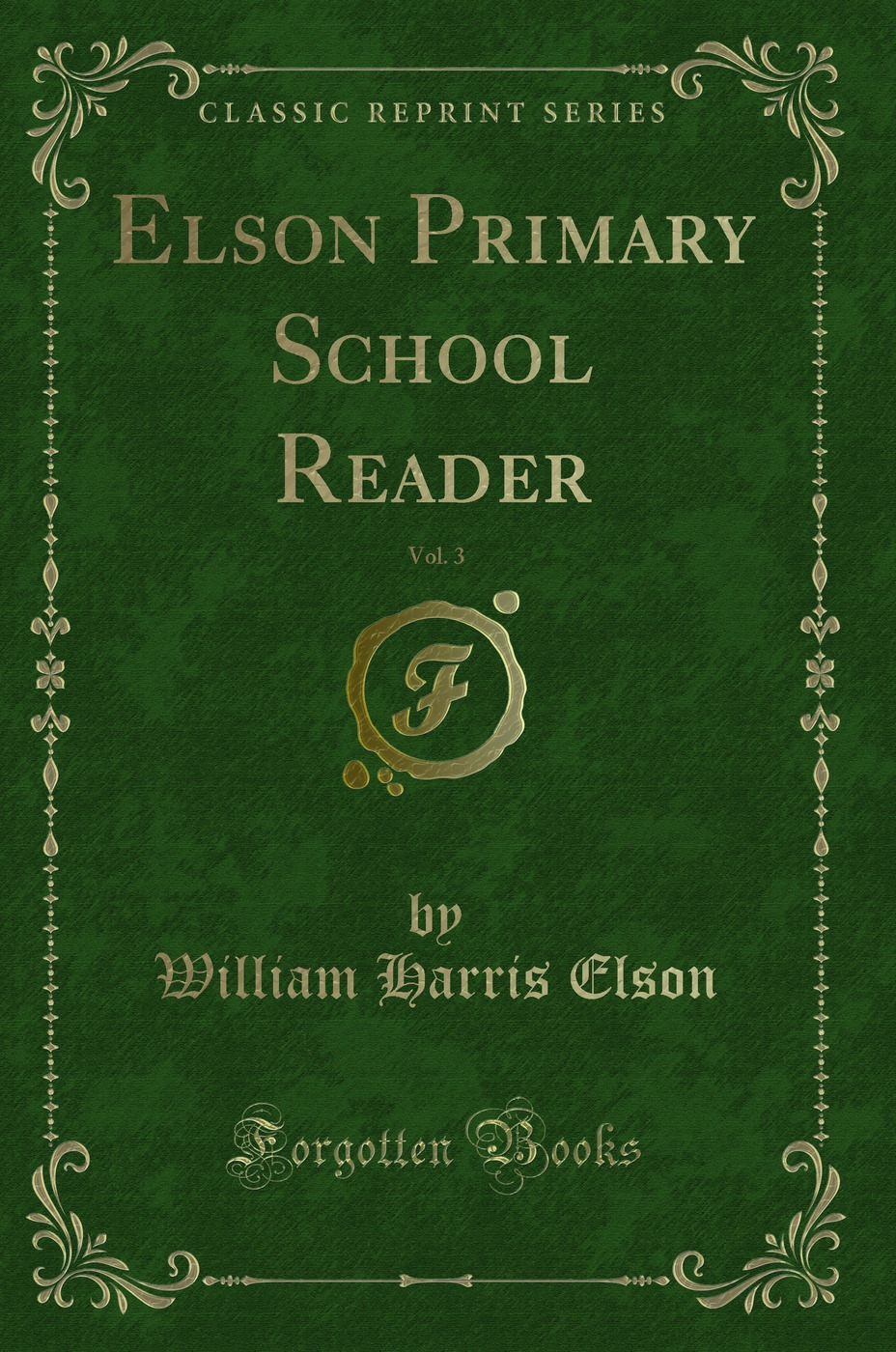 Elson Primary School Reader, Vol. 3 (Classic Reprint)