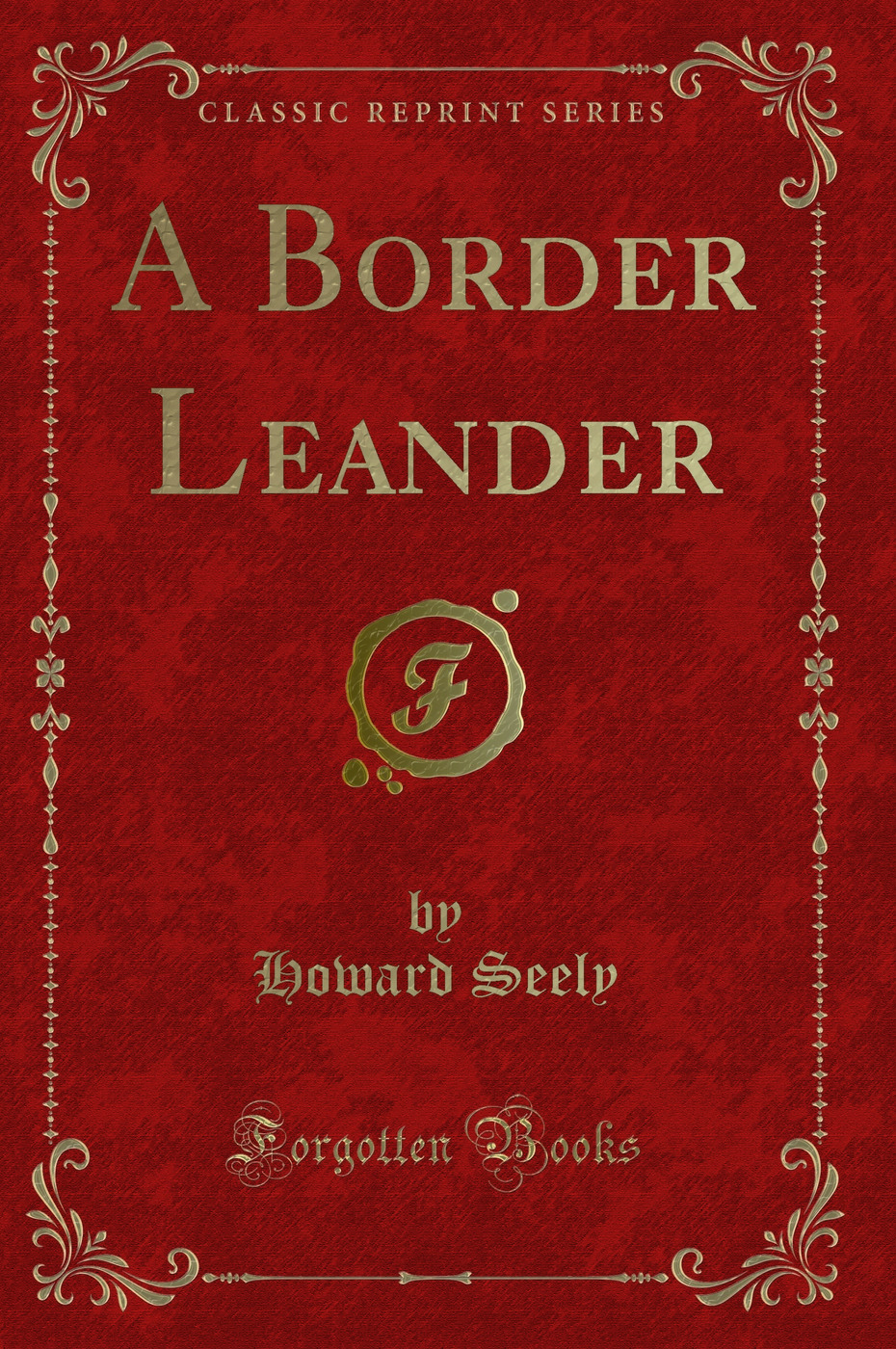A Border Leander (Classic Reprint)