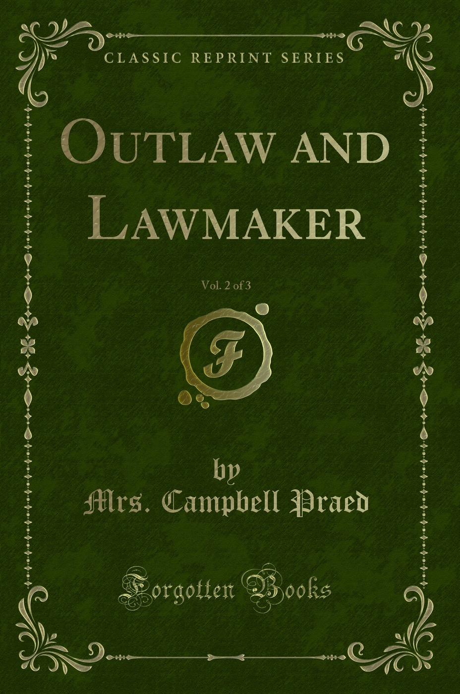 Outlaw and Lawmaker, Vol. 2 of 3 (Classic Reprint)