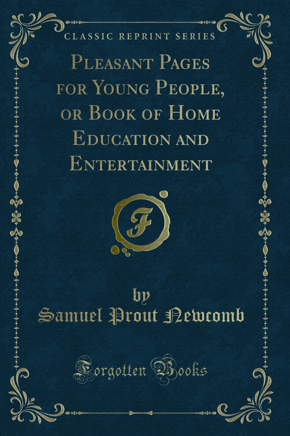 Pleasant Pages for Young People, or Book of Home Education and Entertainment (Classic Reprint)