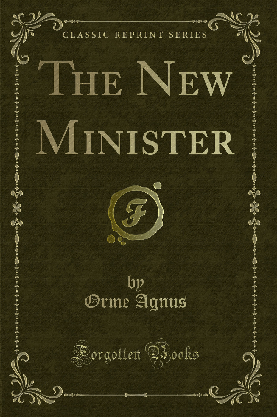 The New Minister (Classic Reprint)