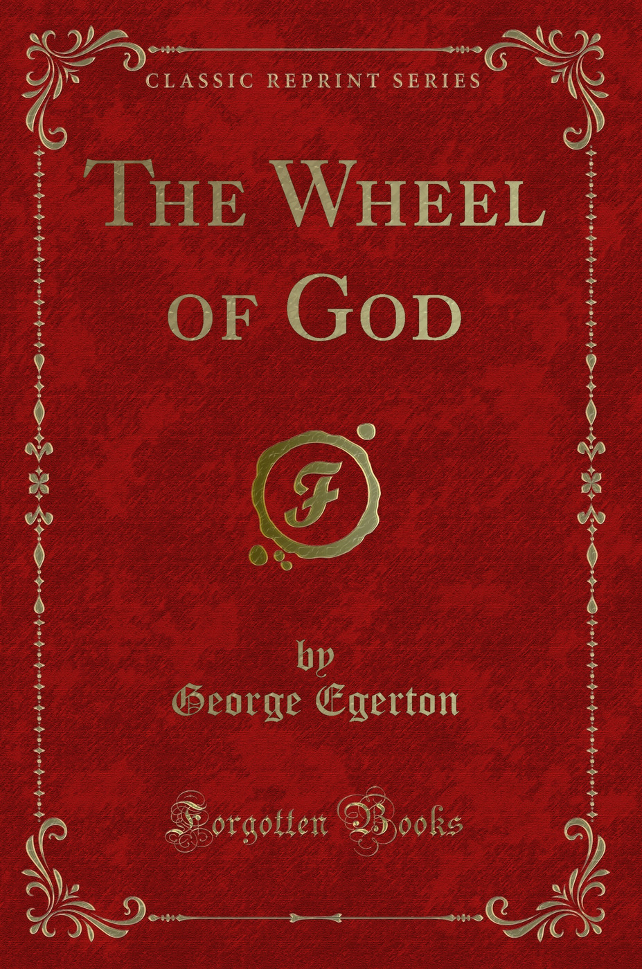 The Wheel of God (Classic Reprint)
