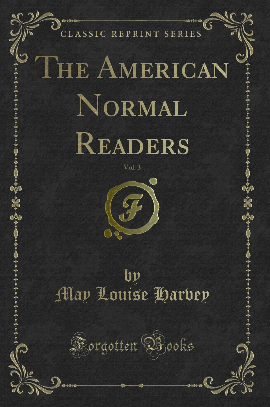 The American Normal Readers, Vol. 3 (Classic Reprint)
