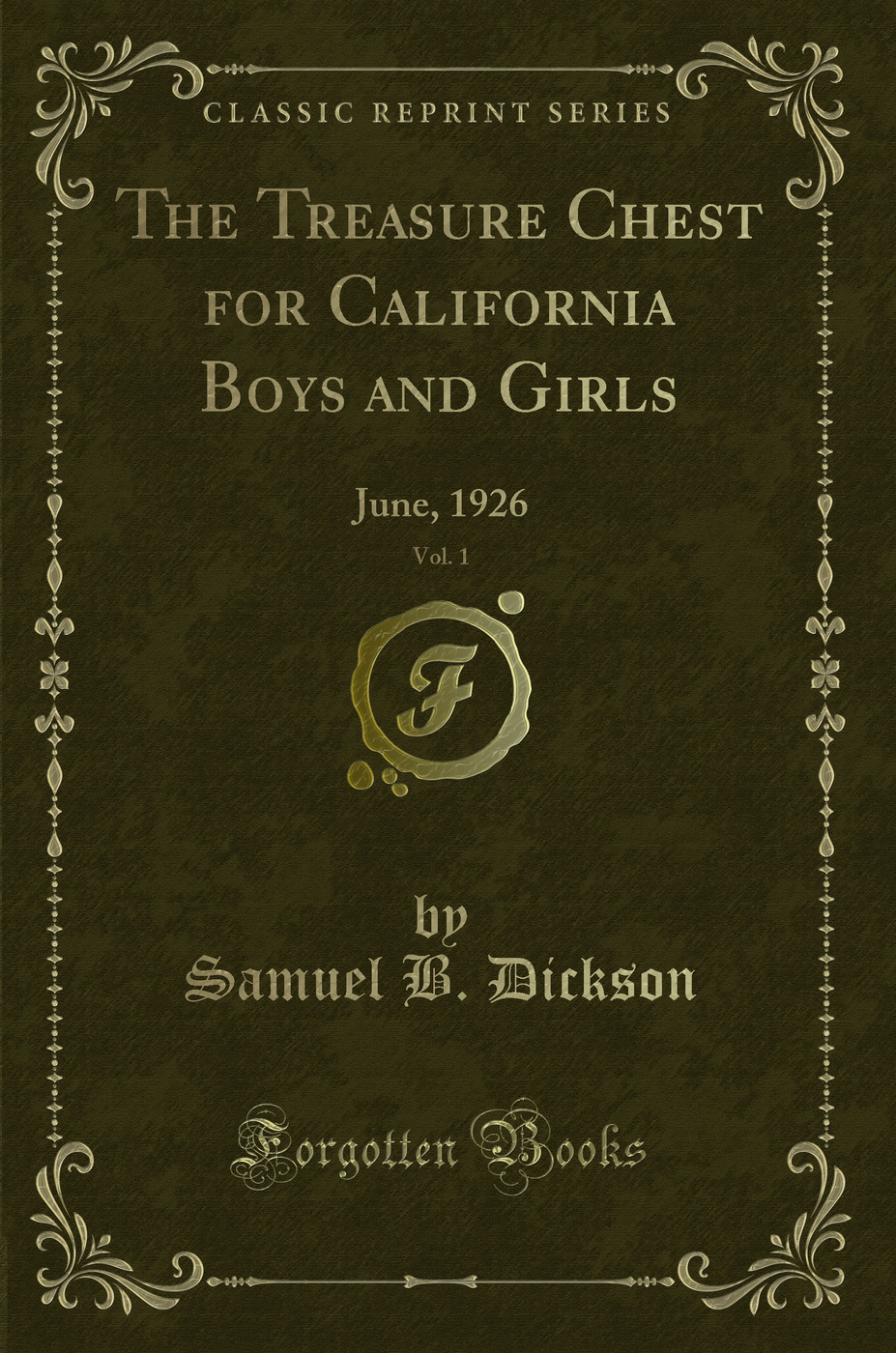 The Treasure Chest for California Boys and Girls, Vol. 1: June, 1926 (Classic Reprint)