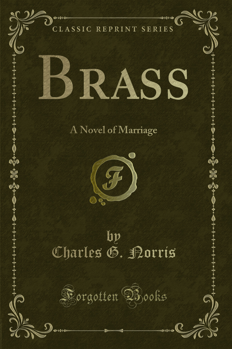 Brass: A Novel of Marriage (Classic Reprint)
