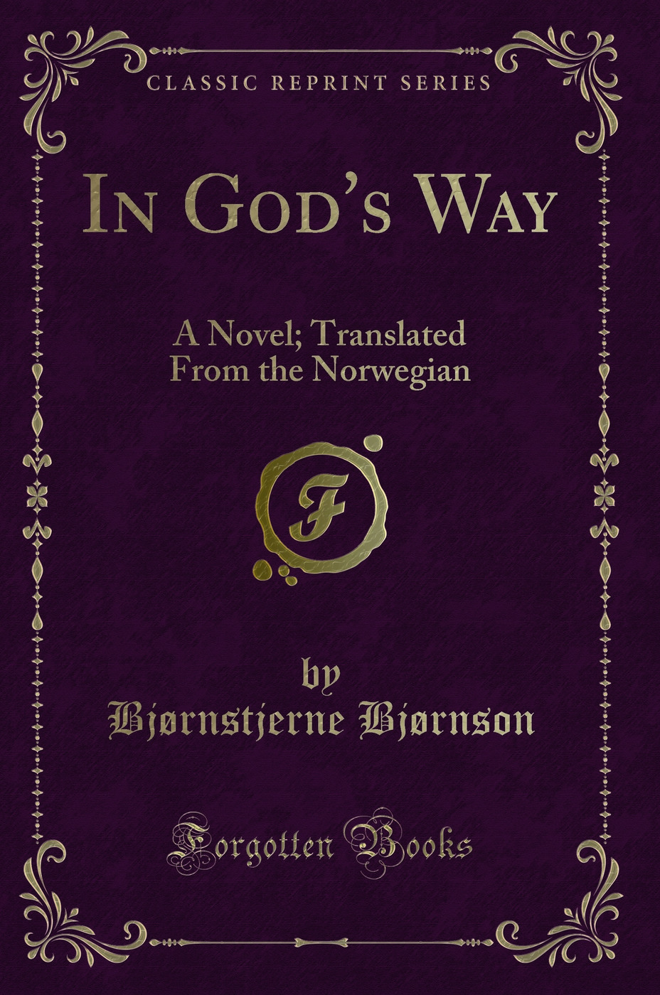 In God's Way: A Novel; Translated From the Norwegian (Classic Reprint)