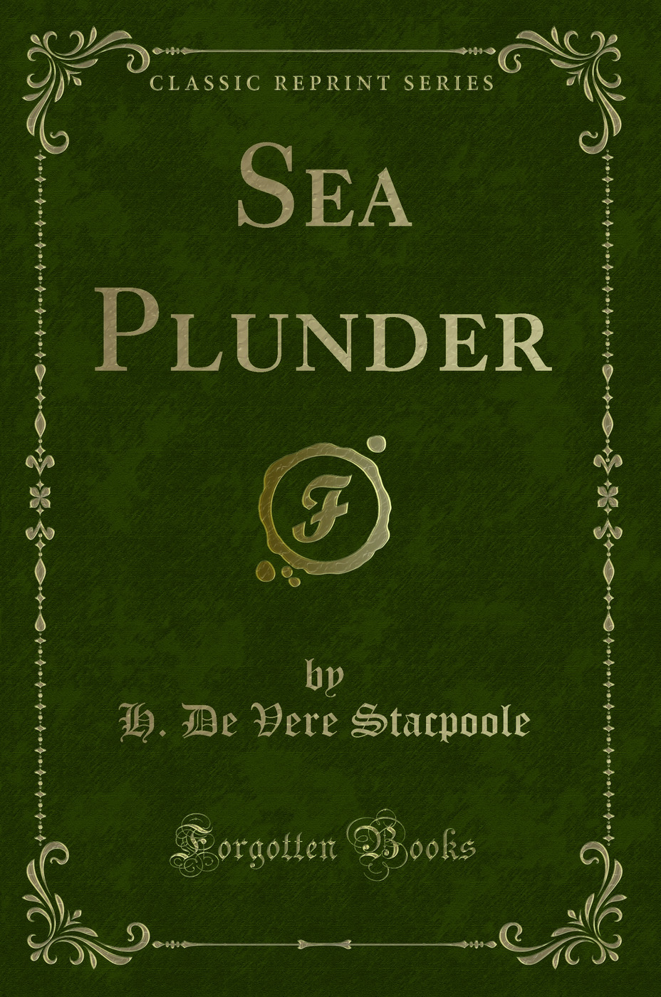 Sea Plunder (Classic Reprint)