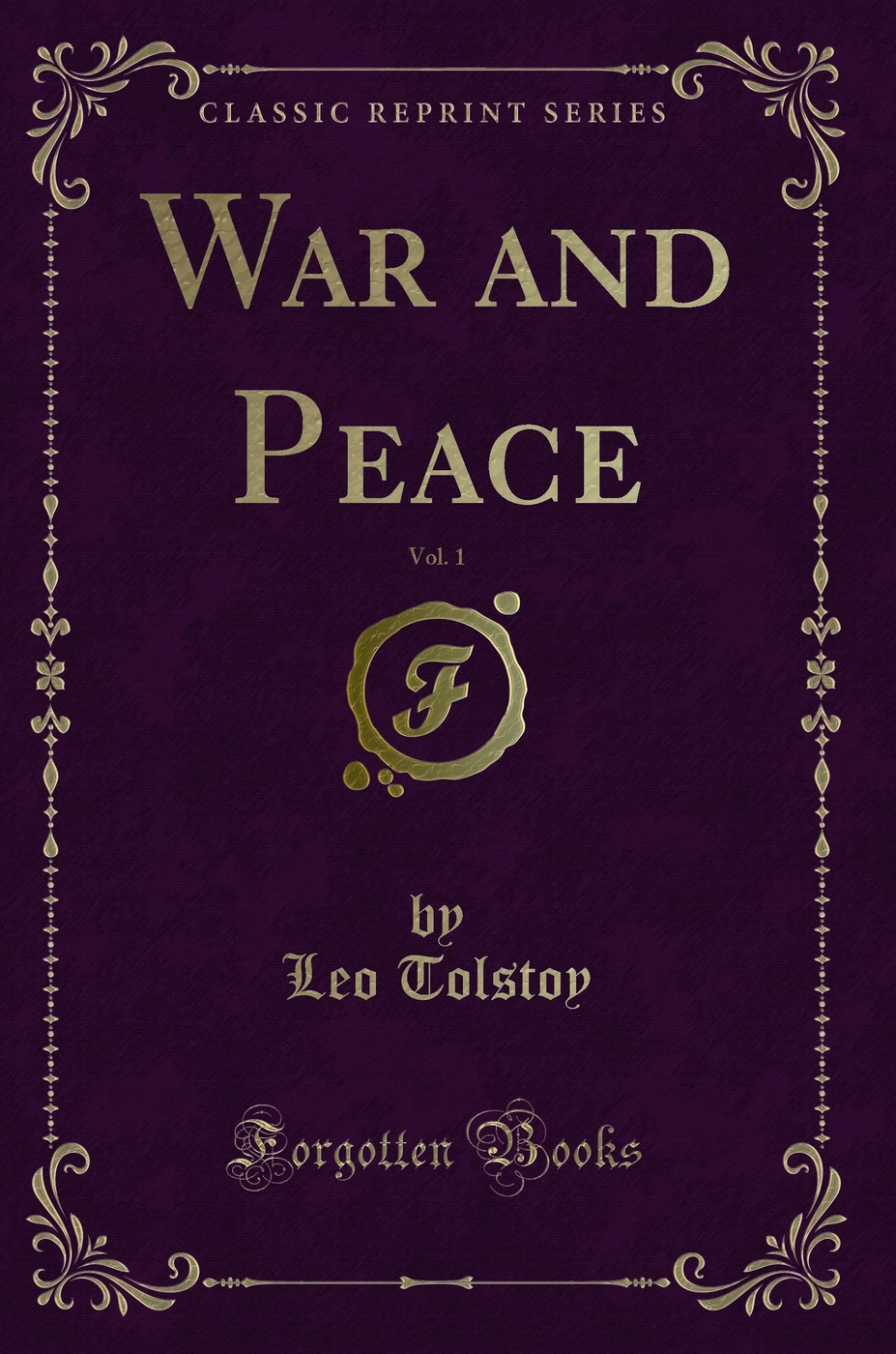 War and Peace, Vol. 1 (Classic Reprint)