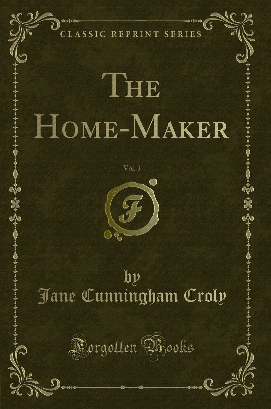 The Home-Maker, Vol. 3 (Classic Reprint)