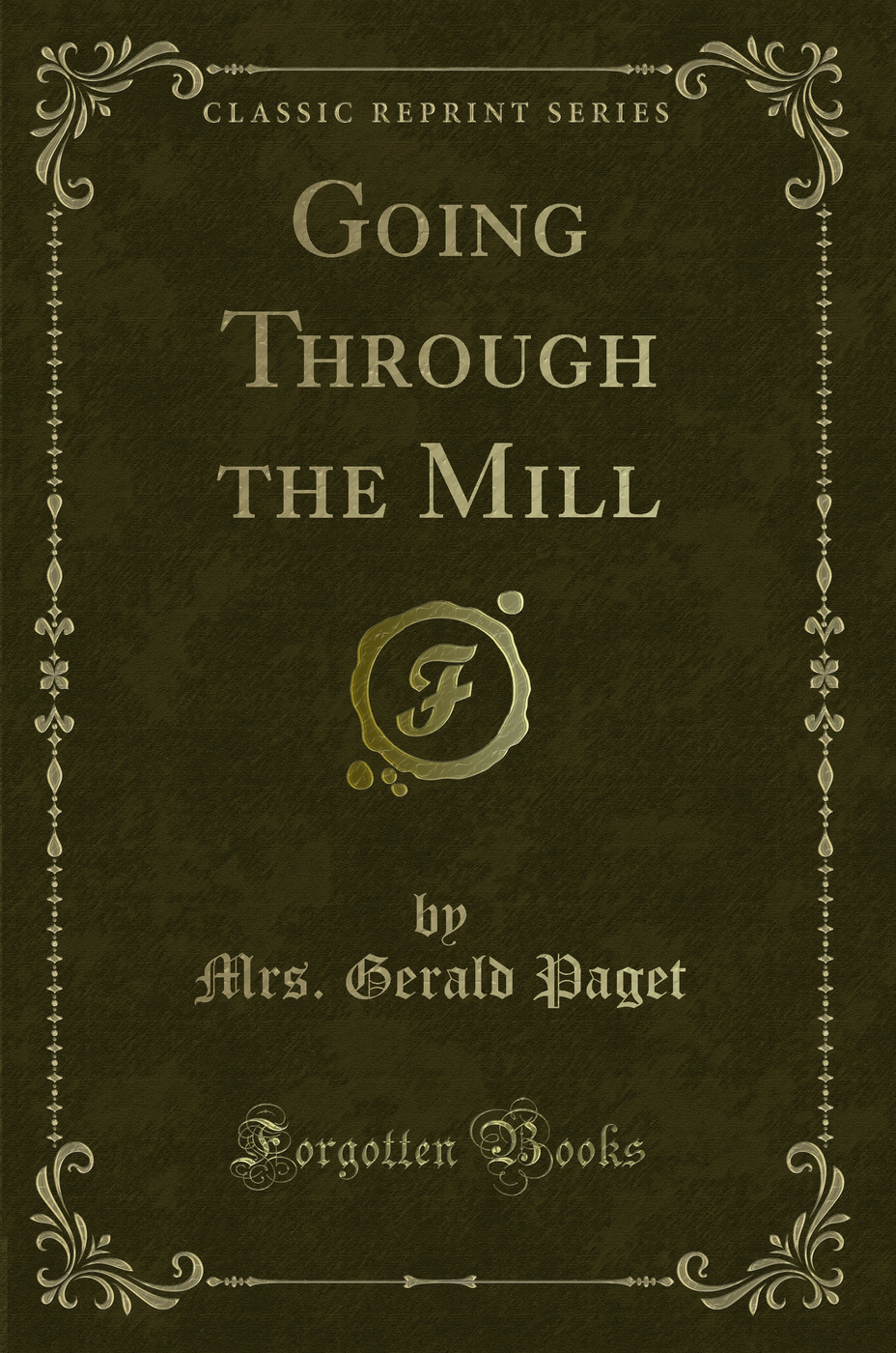 Going Through the Mill (Classic Reprint)