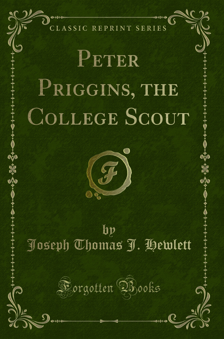 Peter Priggins, the College Scout (Classic Reprint)