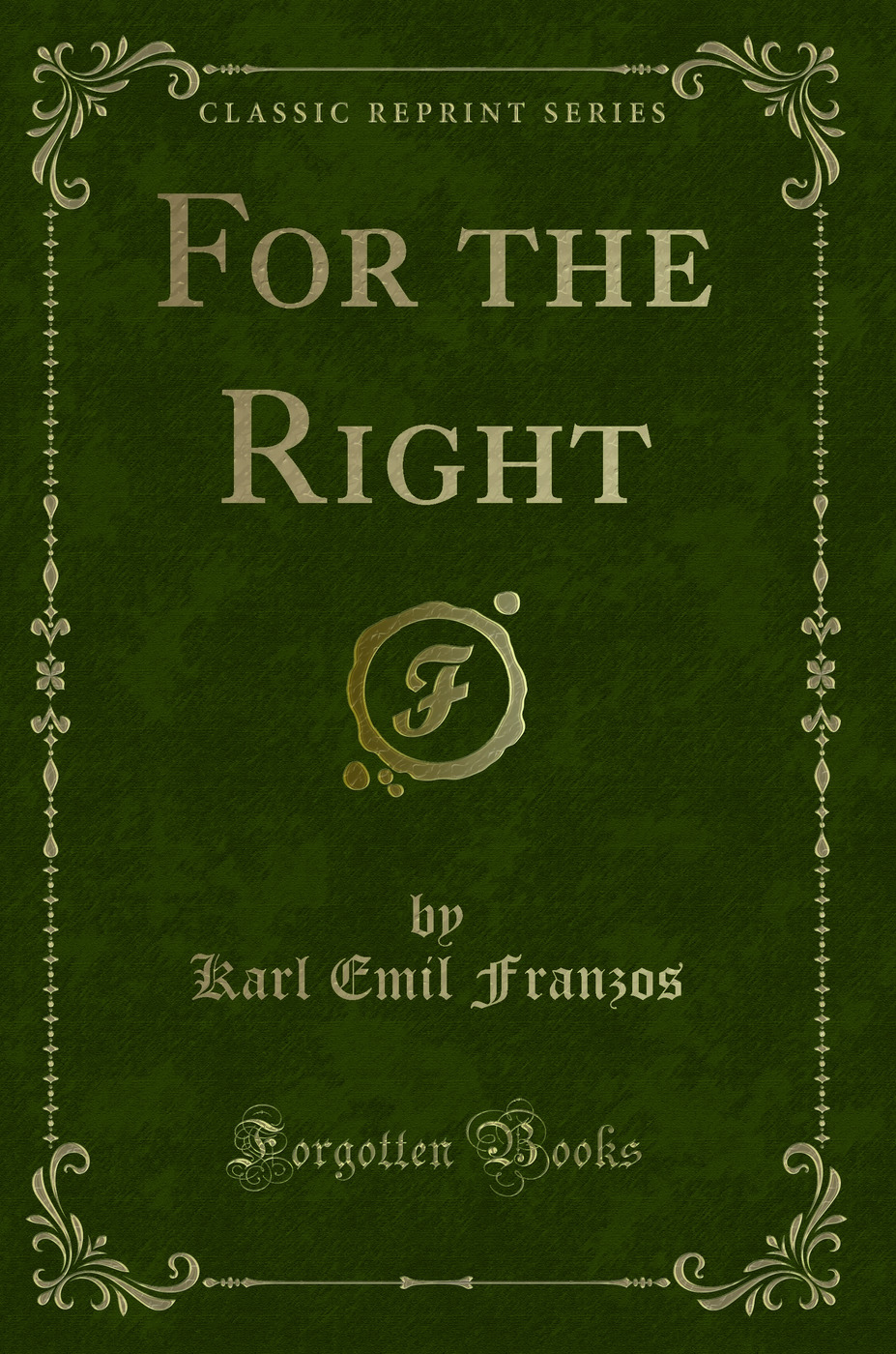 For the Right (Classic Reprint)