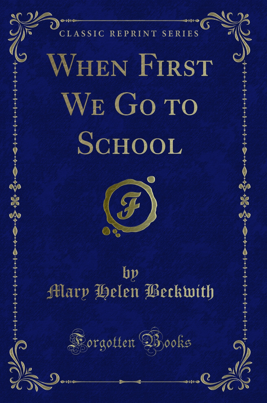 When First We Go to School (Classic Reprint)