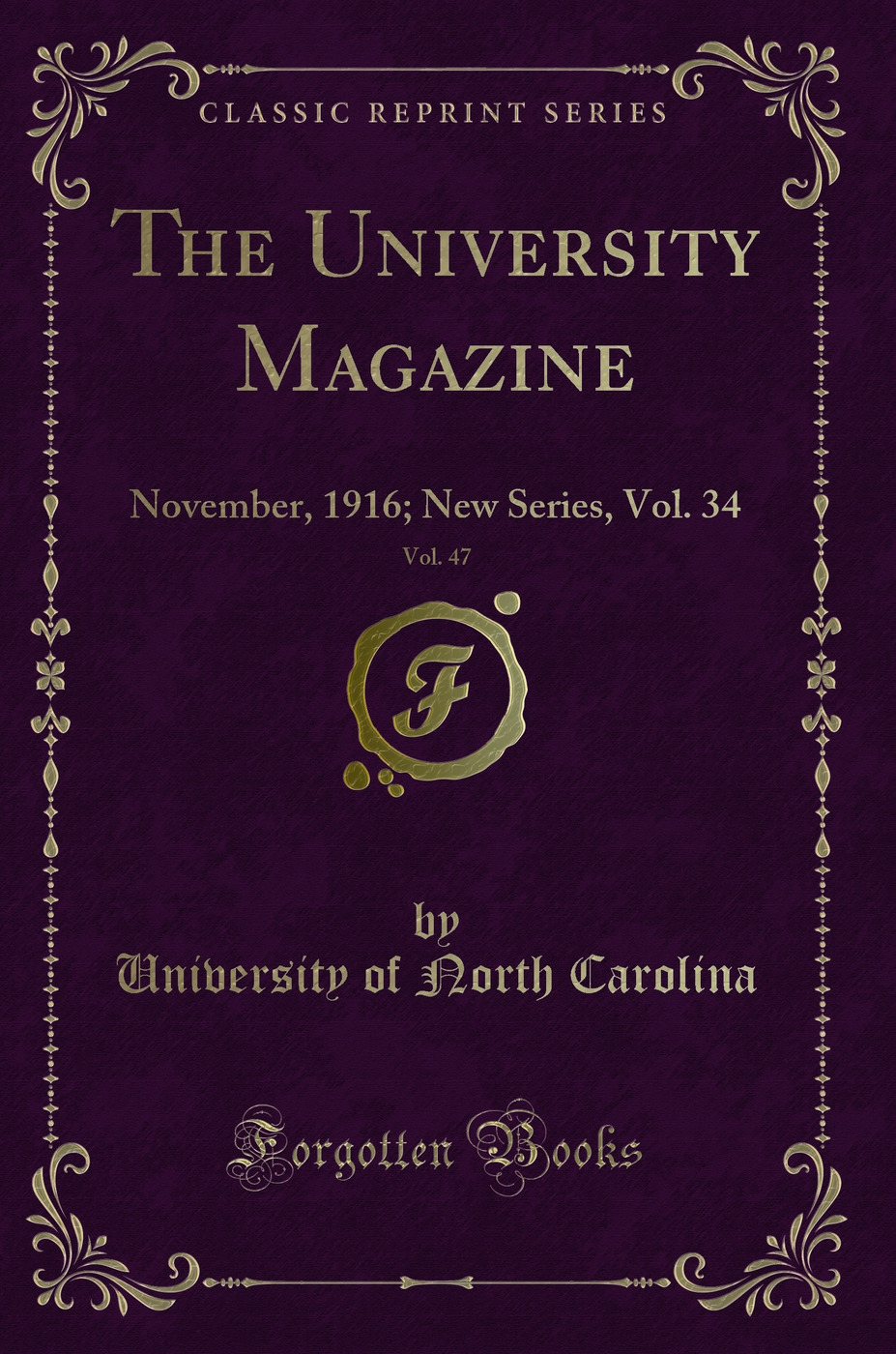 The University Magazine, Vol. 47: November, 1916; New Series, Vol. 34 (Classic Reprint)