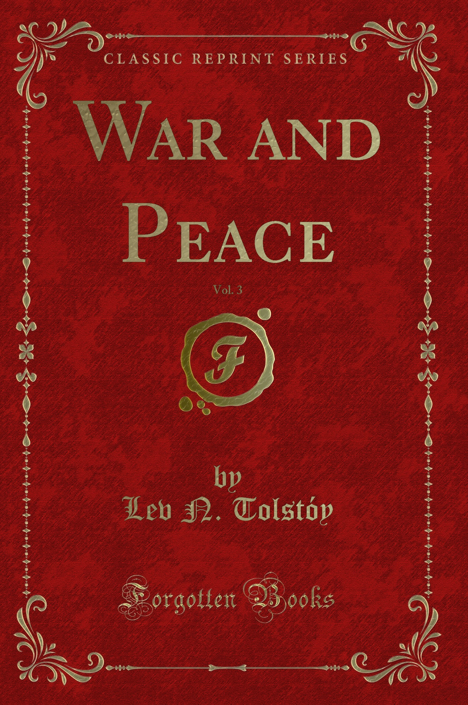 War and Peace, Vol. 3 (Classic Reprint)