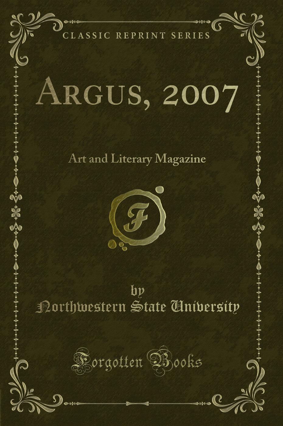 Argus, 2007: Art and Literary Magazine (Classic Reprint)