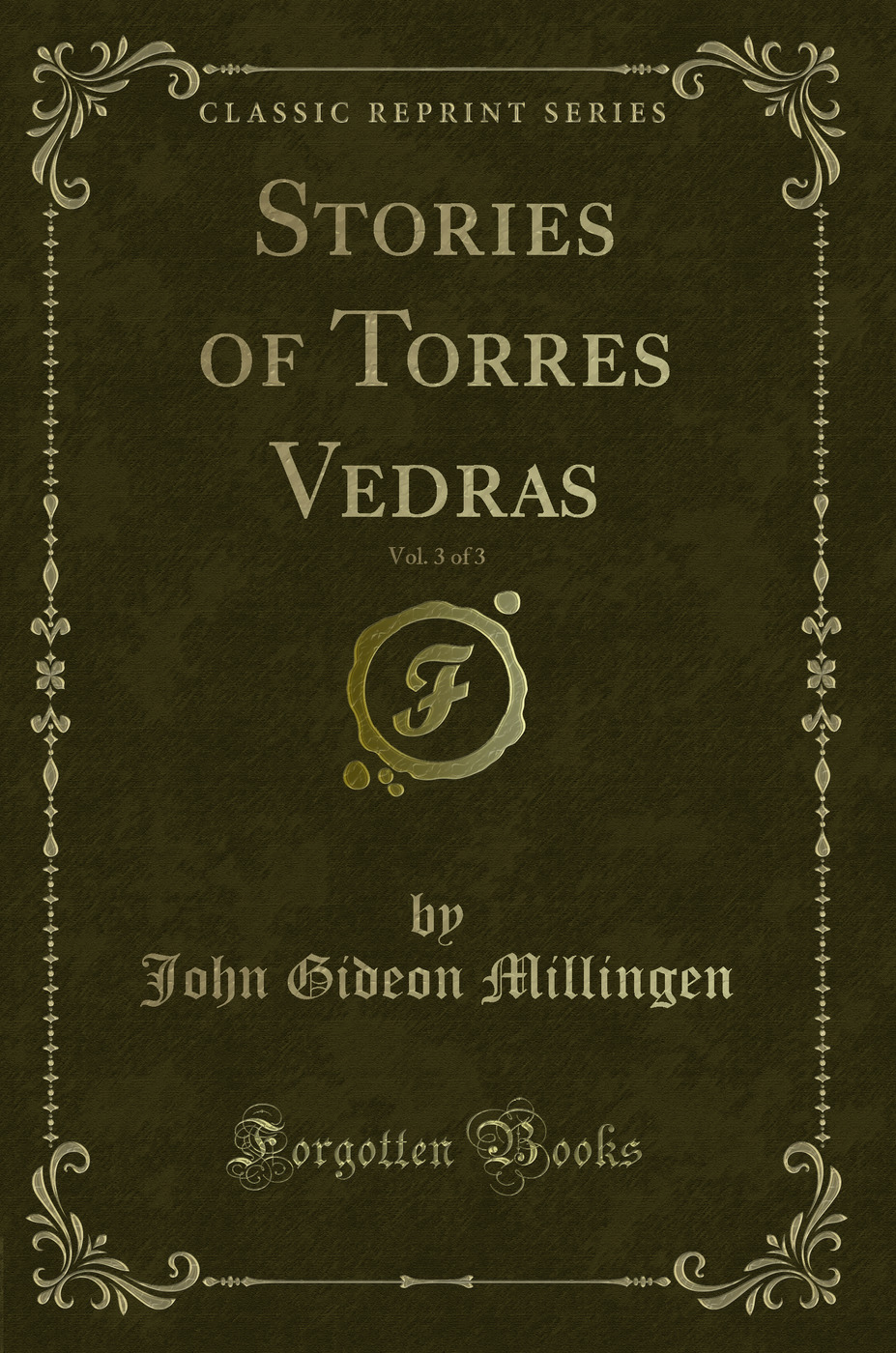 Stories of Torres Vedras, Vol. 3 of 3 (Classic Reprint)