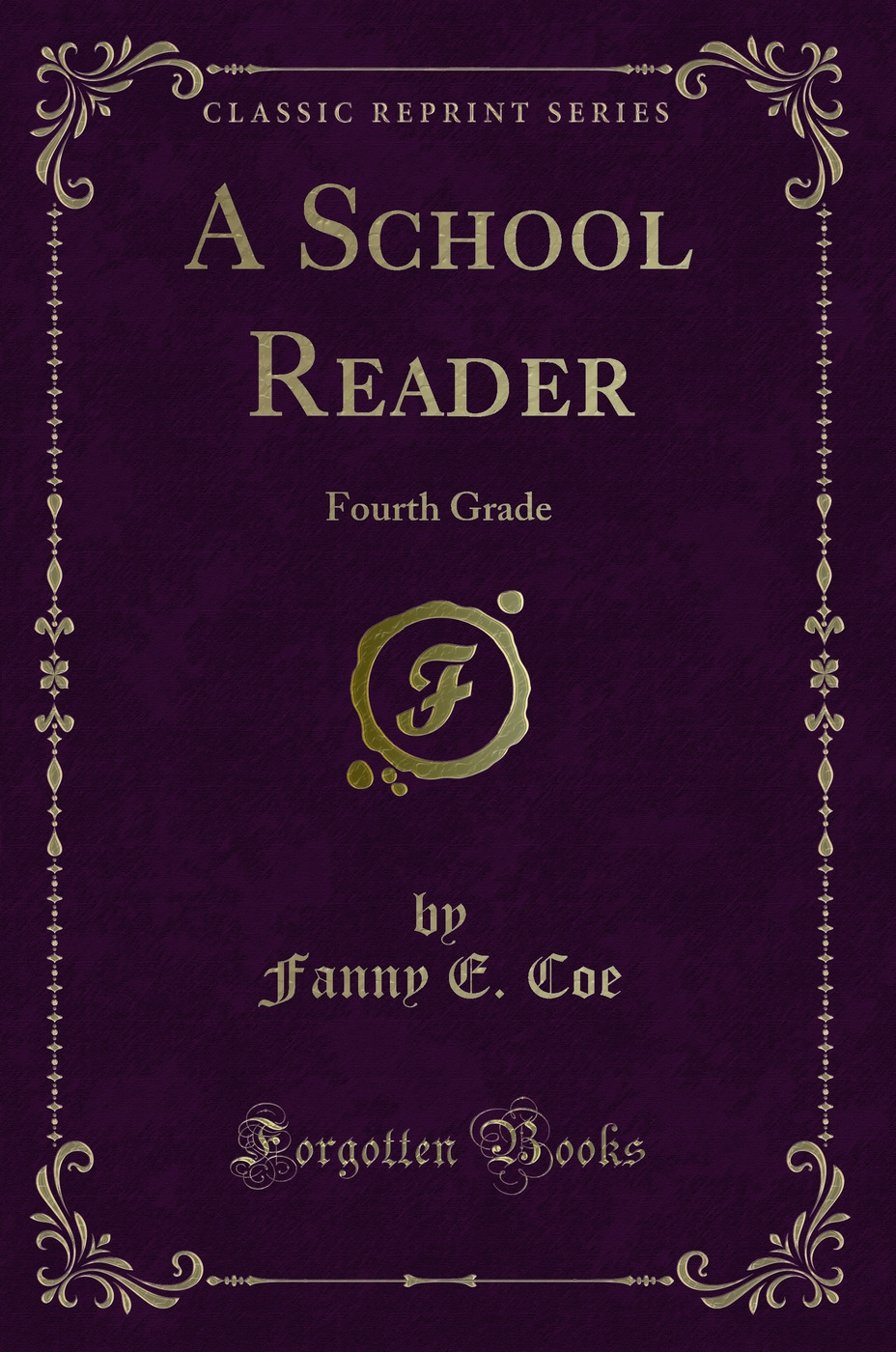 A School Reader: Fourth Grade (Classic Reprint)