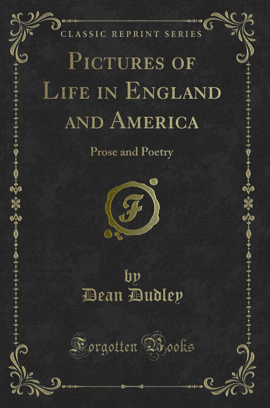 Pictures of Life in England and America: Prose and Poetry (Classic Reprint)